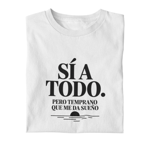 comprar-Camiseta - Sí a todo. Pero temprano que me da sueño-wondernastic