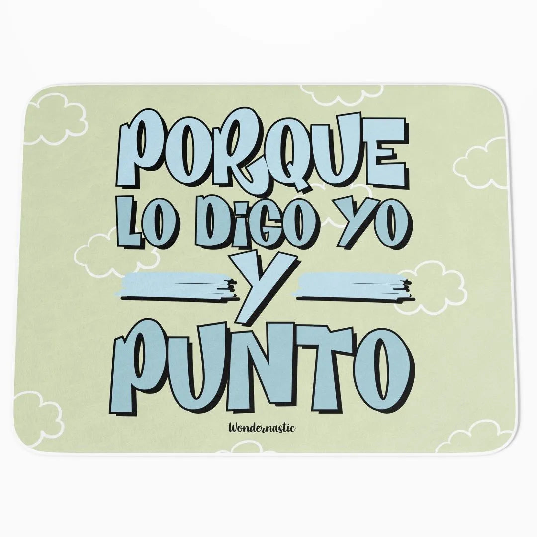 comprar-Alfombrilla de ratón Porque lo digo yo y punto-wondernastic