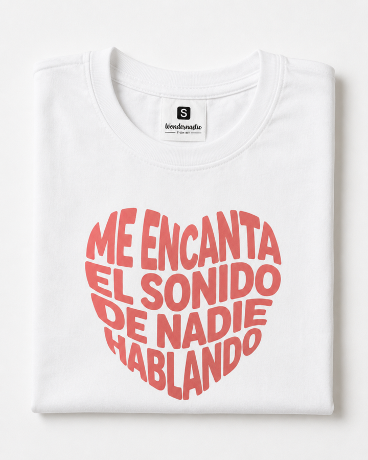 comprar-Camiseta Me encanta el sonido de nadie hablando-wondernastic