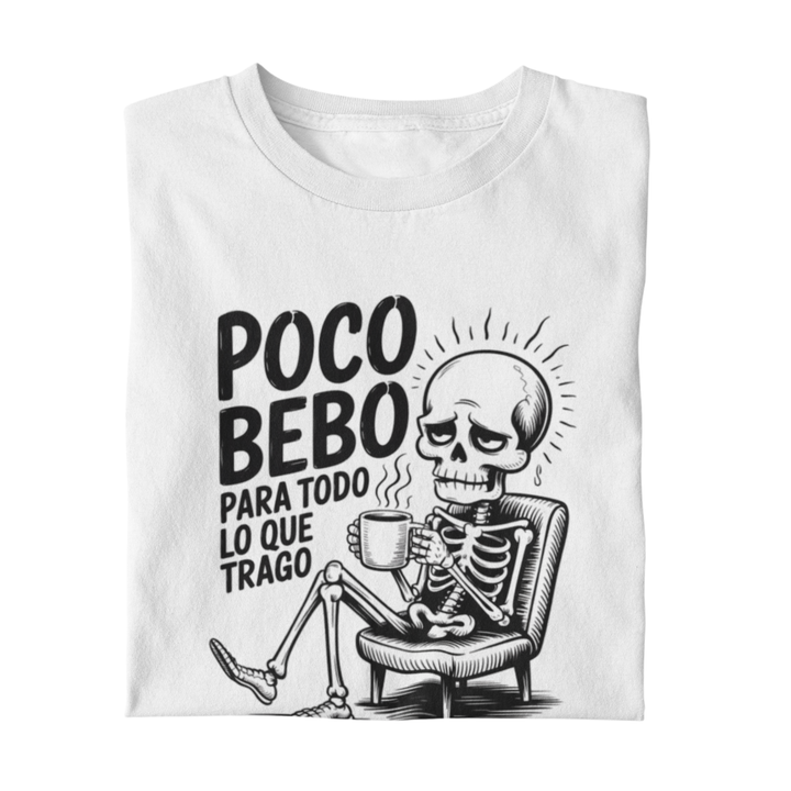 Camiseta Poco bebo para todo lo que trago