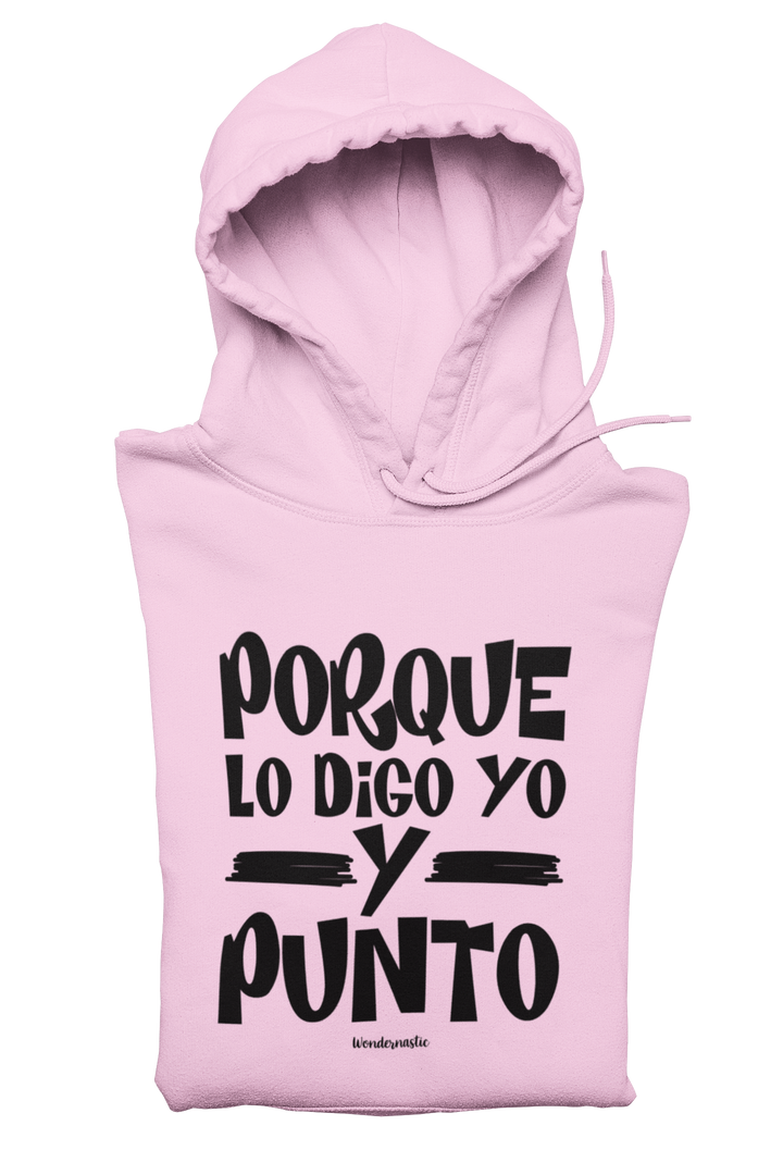 comprar-Sudadera Porque lo digo yo y punto-wondernastic