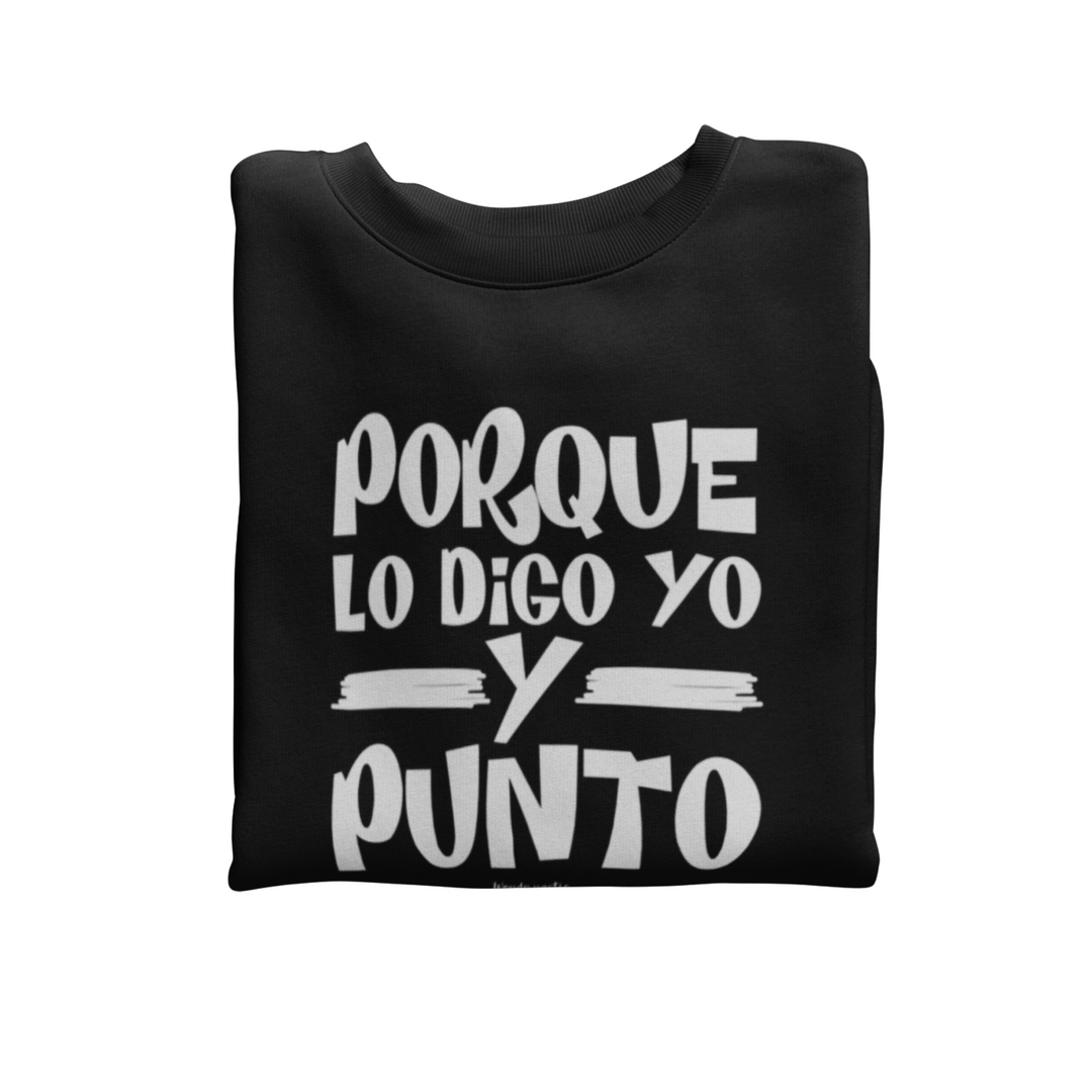 comprar-Sudadera Porque lo digo yo y punto-wondernastic