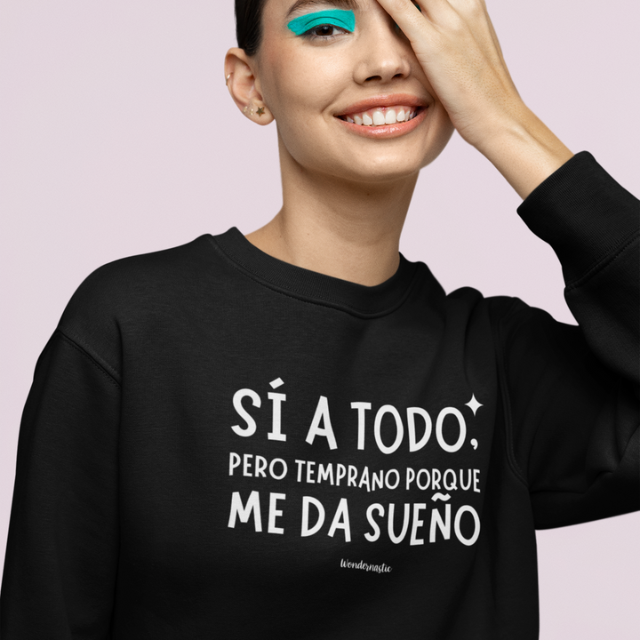 comprar-Sudadera Sí a todo, pero temprano porque me da sueño-wondernastic