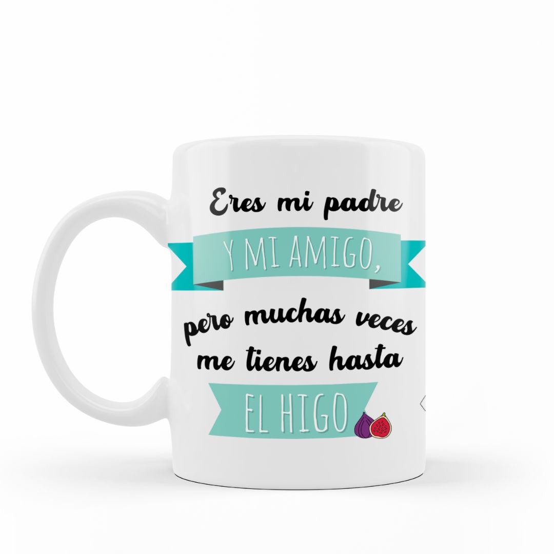comprar-Taza Eres mi padre y amigo pero muchas veces me tienes hasta el higo-wondernastic