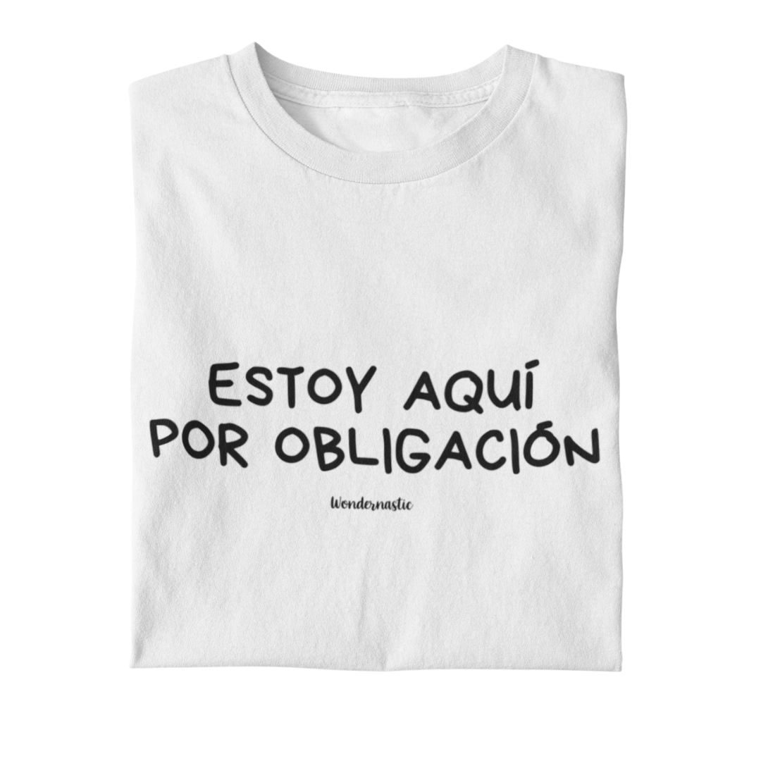 comprar-Camiseta Estoy aquí por obligación-wondernastic