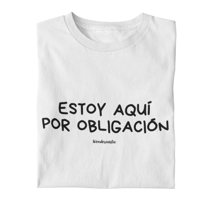 comprar-Camiseta Estoy aquí por obligación-wondernastic