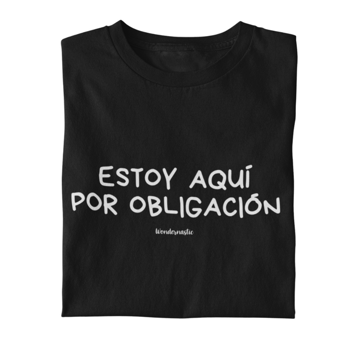 comprar-Camiseta Estoy aquí por obligación-wondernastic