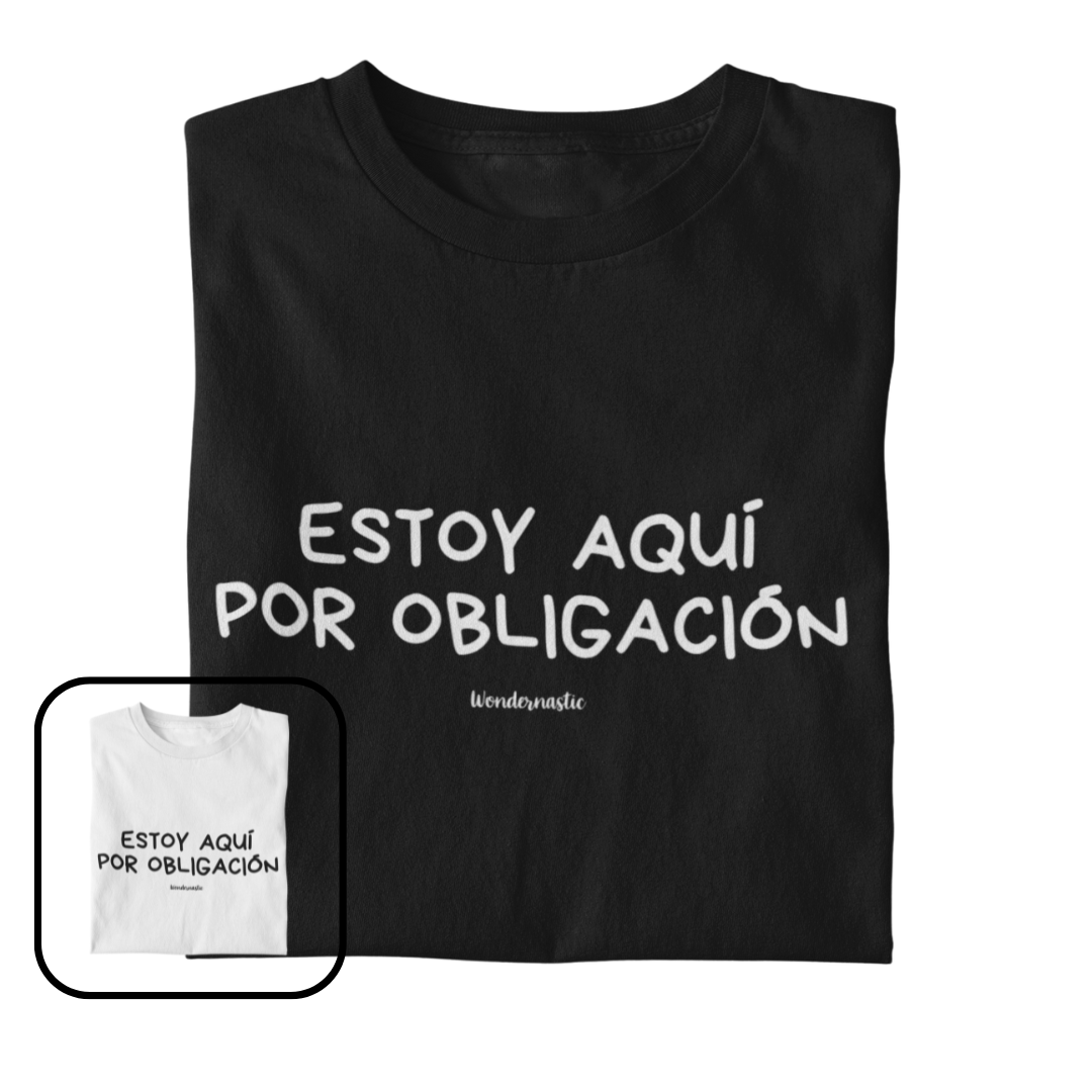 comprar-Camiseta Estoy aquí por obligación-wondernastic