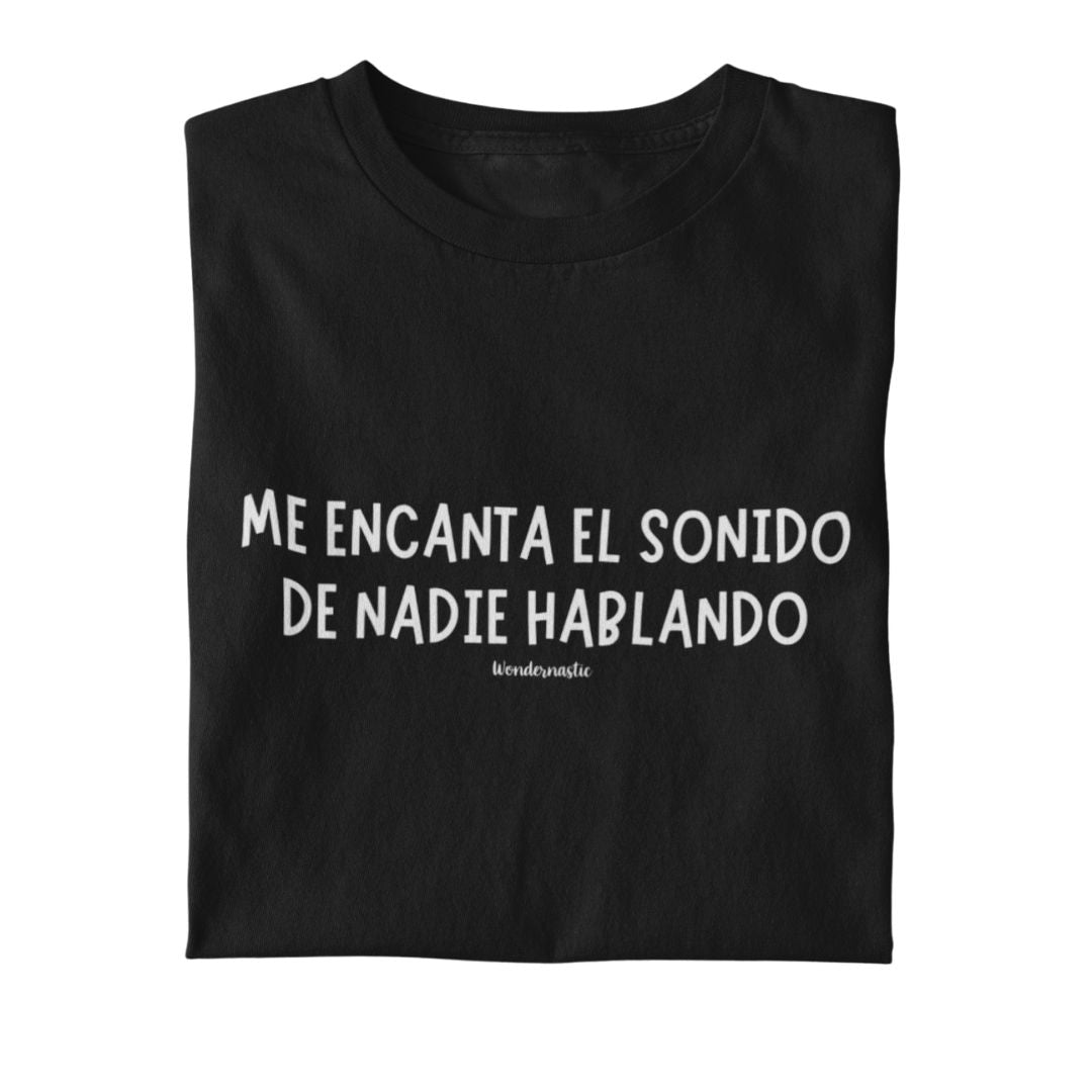 comprar-Camiseta Me encanta el sonido de nadie hablando-wondernastic