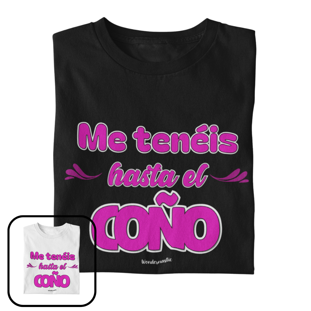 comprar-Camiseta Me tenéis hasta el coño-wondernastic