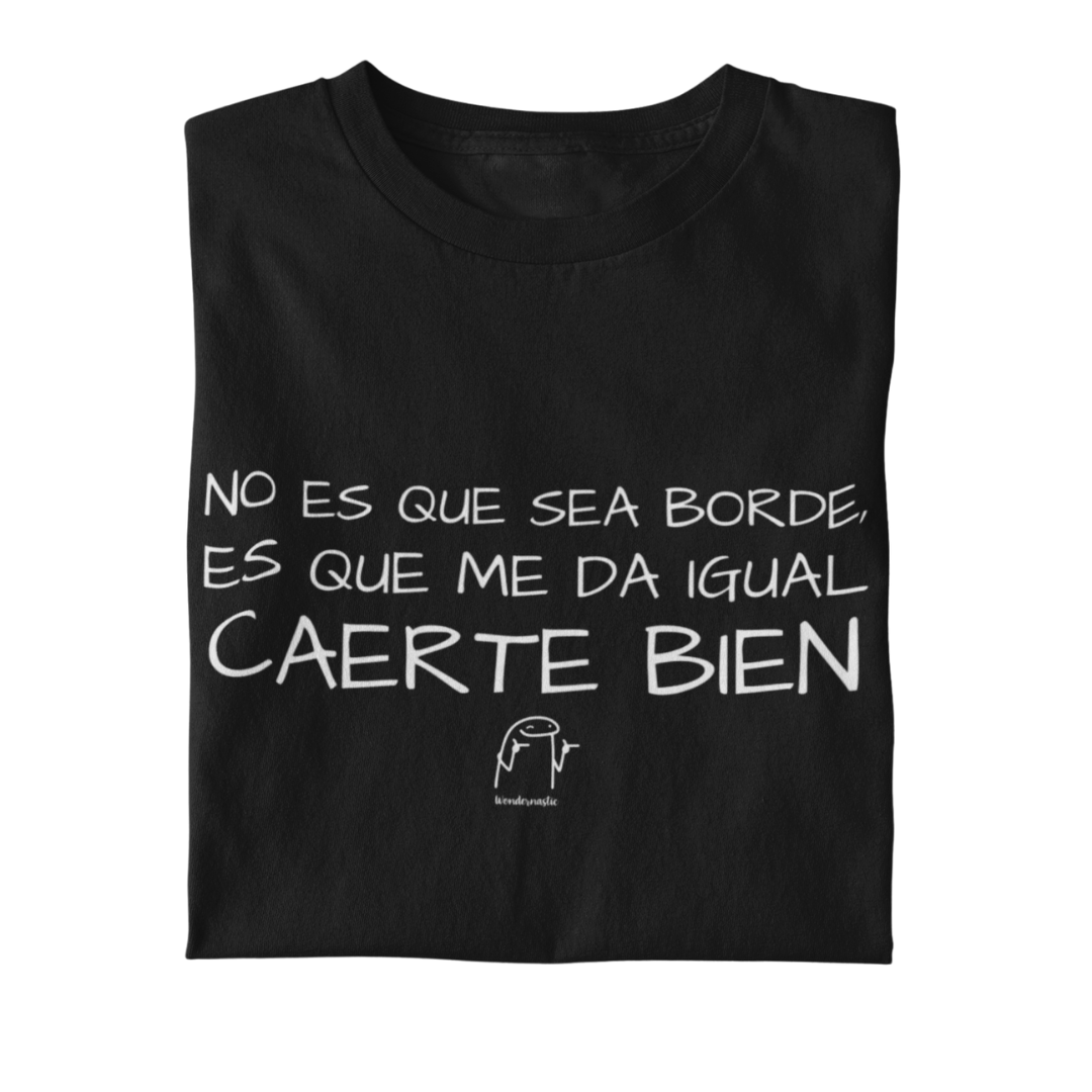 Comprar Camiseta "No es que sea borde" Wondernastic1