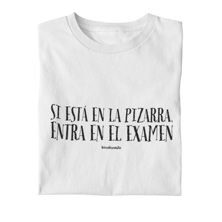 comprar-Camiseta Si está en la pizarra, entra en el examen-wondernastic