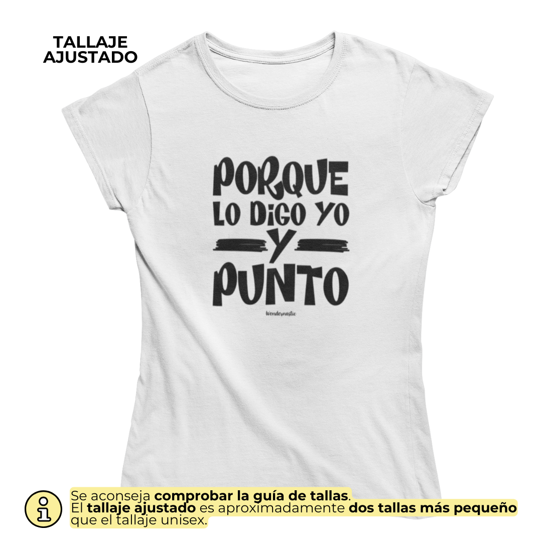 comprar-Camiseta Porque lo digo yo y punto-wondernastic