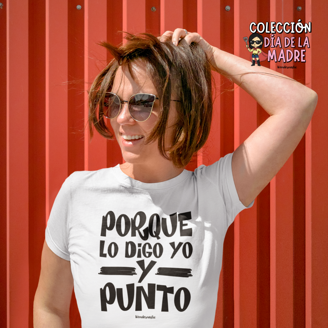 comprar-Camiseta Porque lo digo yo y punto-wondernastic