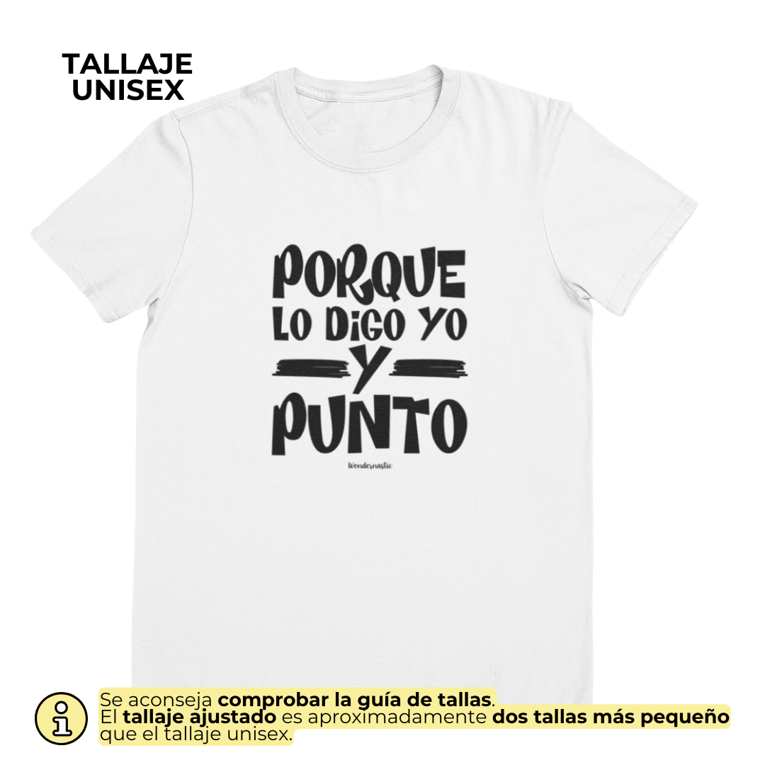 comprar-Camiseta Porque lo digo yo y punto-wondernastic