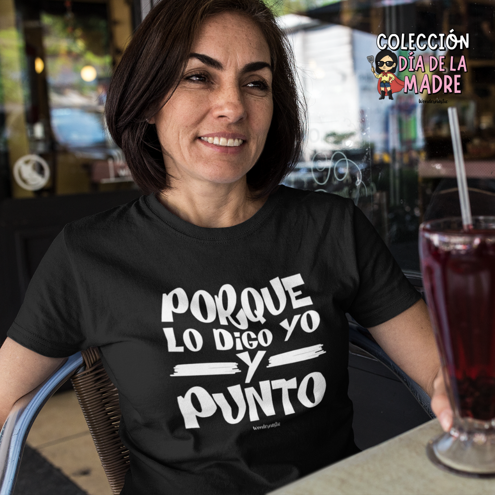 comprar-Camiseta Porque lo digo yo y punto-wondernastic