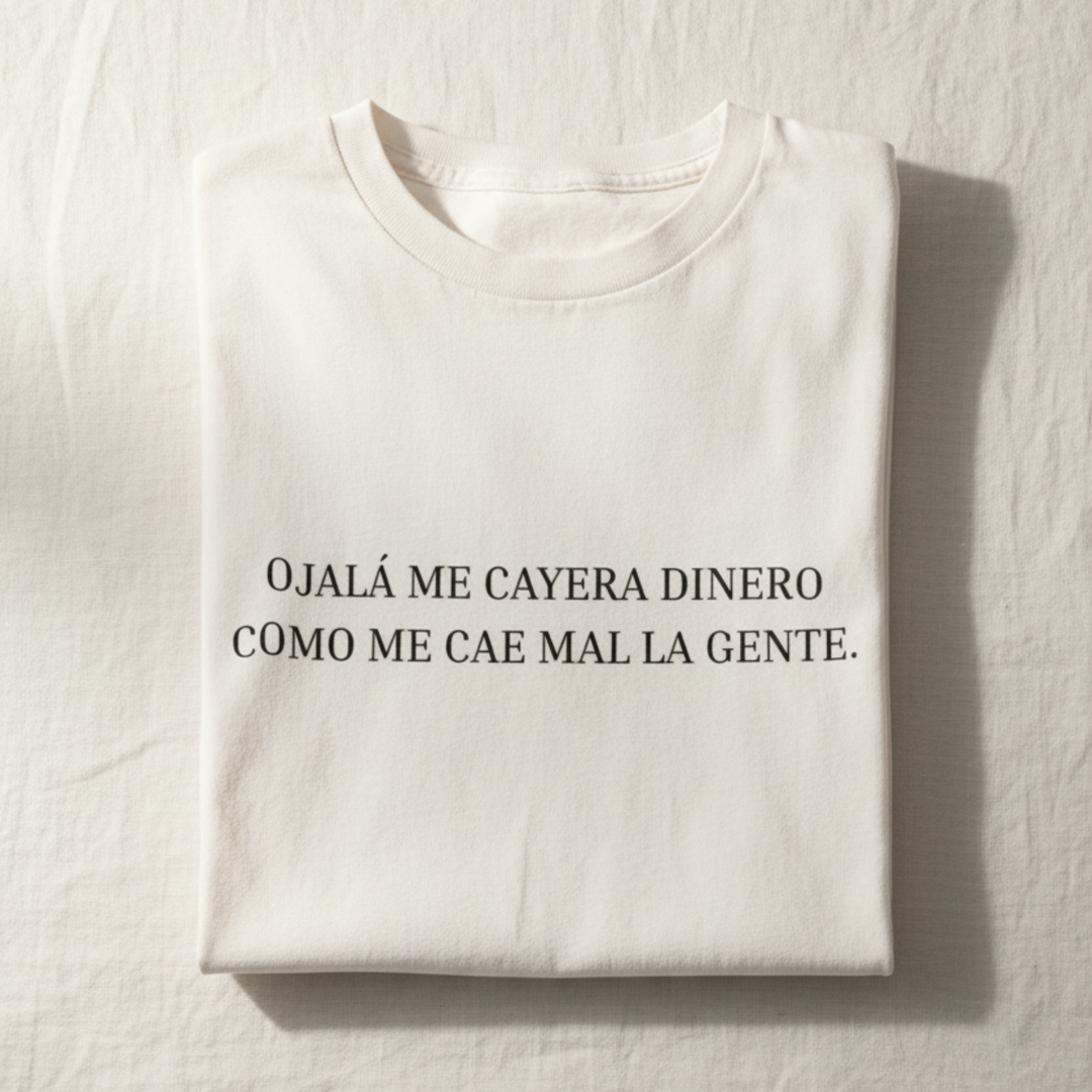 comprar-Camiseta - Ojalá me cayera dinero como me cae mal la gente-wondernastic