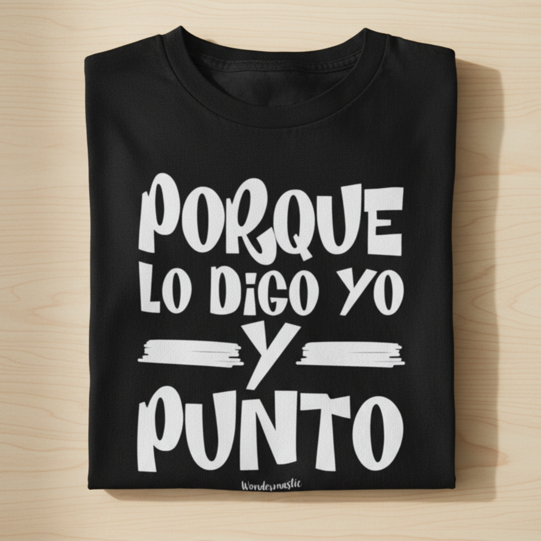 comprar-Camiseta Porque lo digo yo y punto-wondernastic