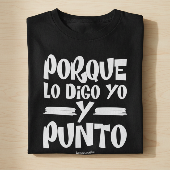 comprar-Camiseta Porque lo digo yo y punto-wondernastic