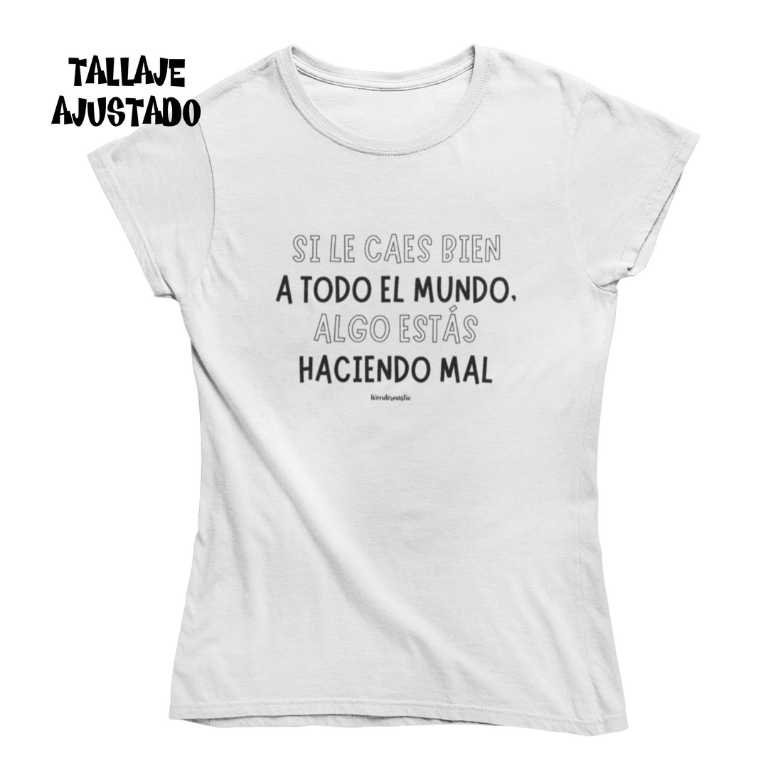 comprar-Camiseta Si le caes bien a todo el mundo, algo estás haciendo mal-wondernastic