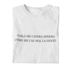 comprar-Camiseta - Ojalá me cayera dinero como me cae mal la gente-wondernastic