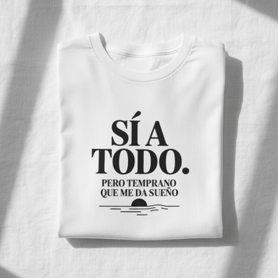 comprar-Camiseta - Sí a todo. Pero temprano que me da sueño-wondernastic