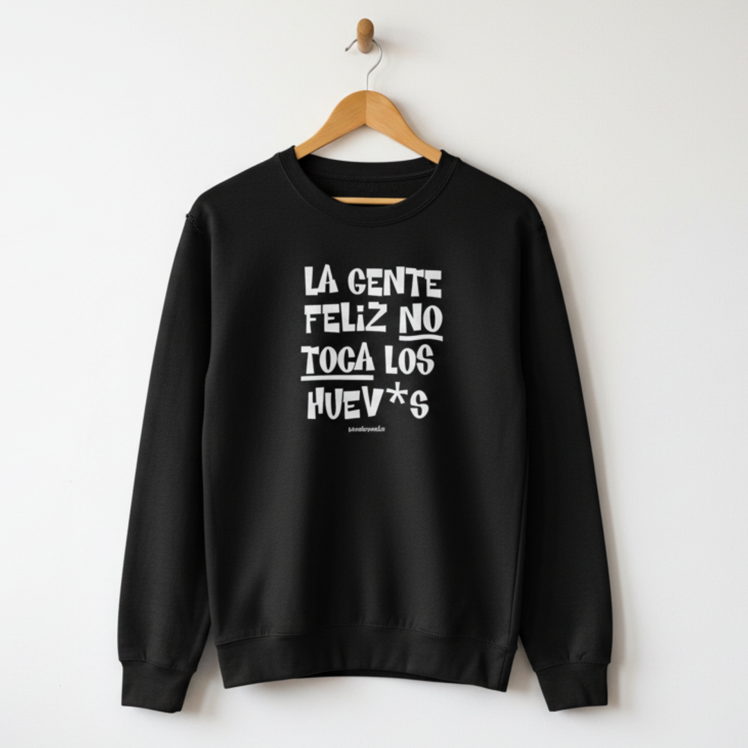 comprar-Sudadera La gente feliz no toca los huev*s-wondernastic