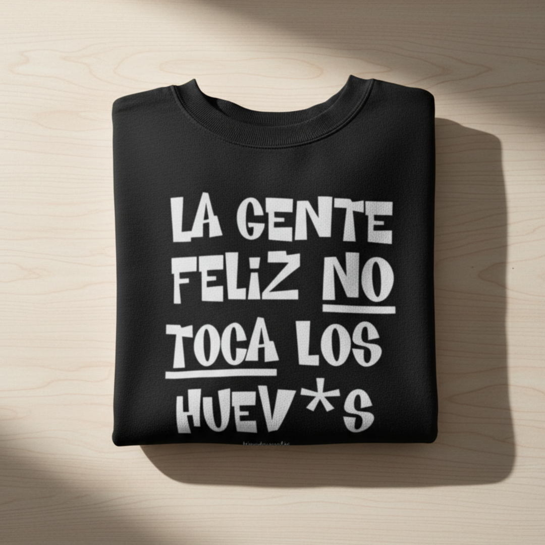 comprar-Sudadera La gente feliz no toca los huev*s-wondernastic