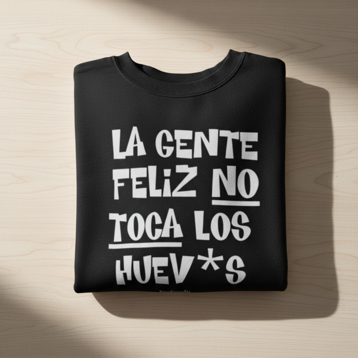 comprar-Sudadera La gente feliz no toca los huev*s-wondernastic