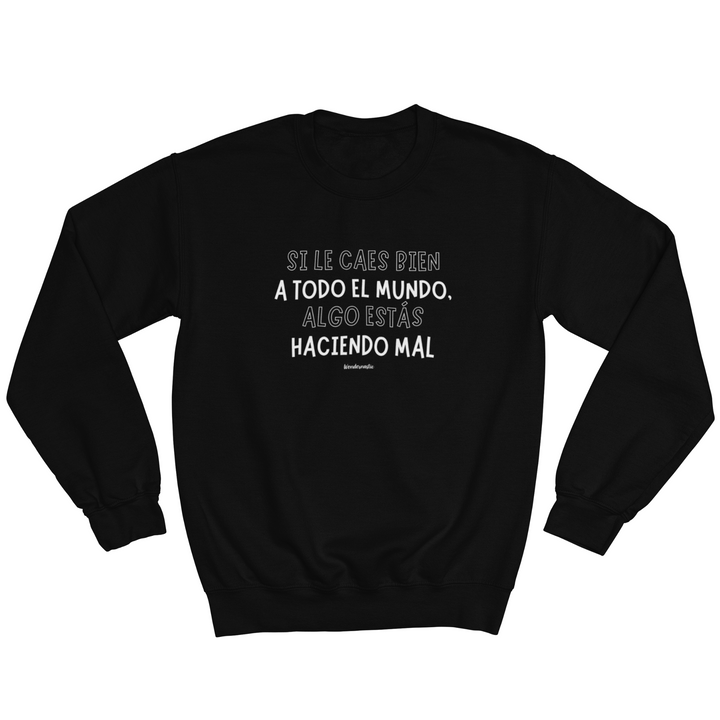 comprar-Sudadera Si le caes bien a todo el mundo, algo estás haciendo mal-wondernastic