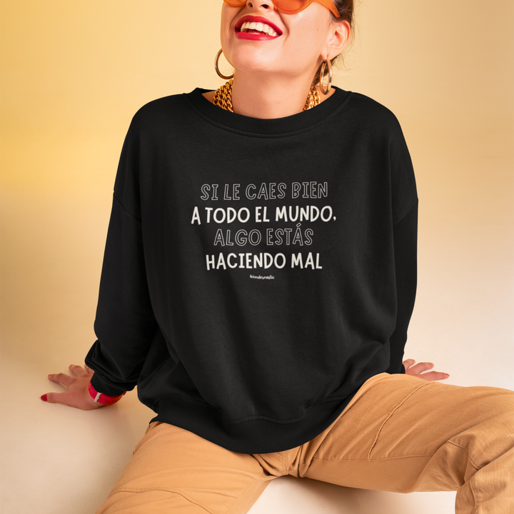 comprar-Sudadera Si le caes bien a todo el mundo, algo estás haciendo mal-wondernastic