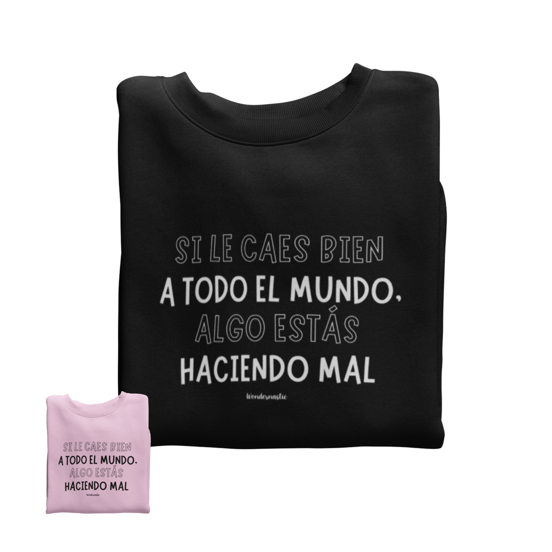 comprar-Sudadera Si le caes bien a todo el mundo, algo estás haciendo mal-wondernastic
