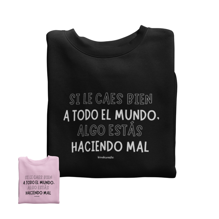 comprar-Sudadera Si le caes bien a todo el mundo, algo estás haciendo mal-wondernastic