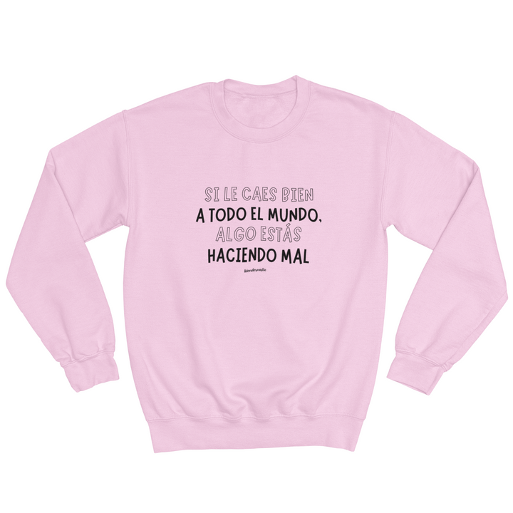 comprar-Sudadera Si le caes bien a todo el mundo, algo estás haciendo mal-wondernastic