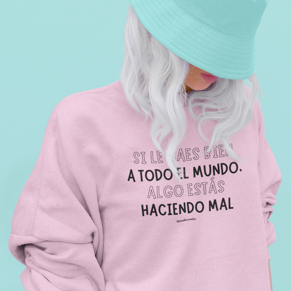 comprar-Sudadera Si le caes bien a todo el mundo, algo estás haciendo mal-wondernastic